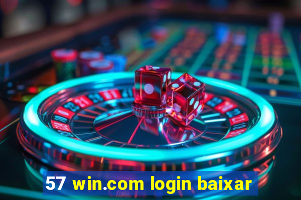 57 win.com login baixar